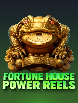 Fortune House Power Reels